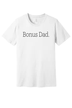 Adult- Bonus Dad T-shirt (Multiple Colors)