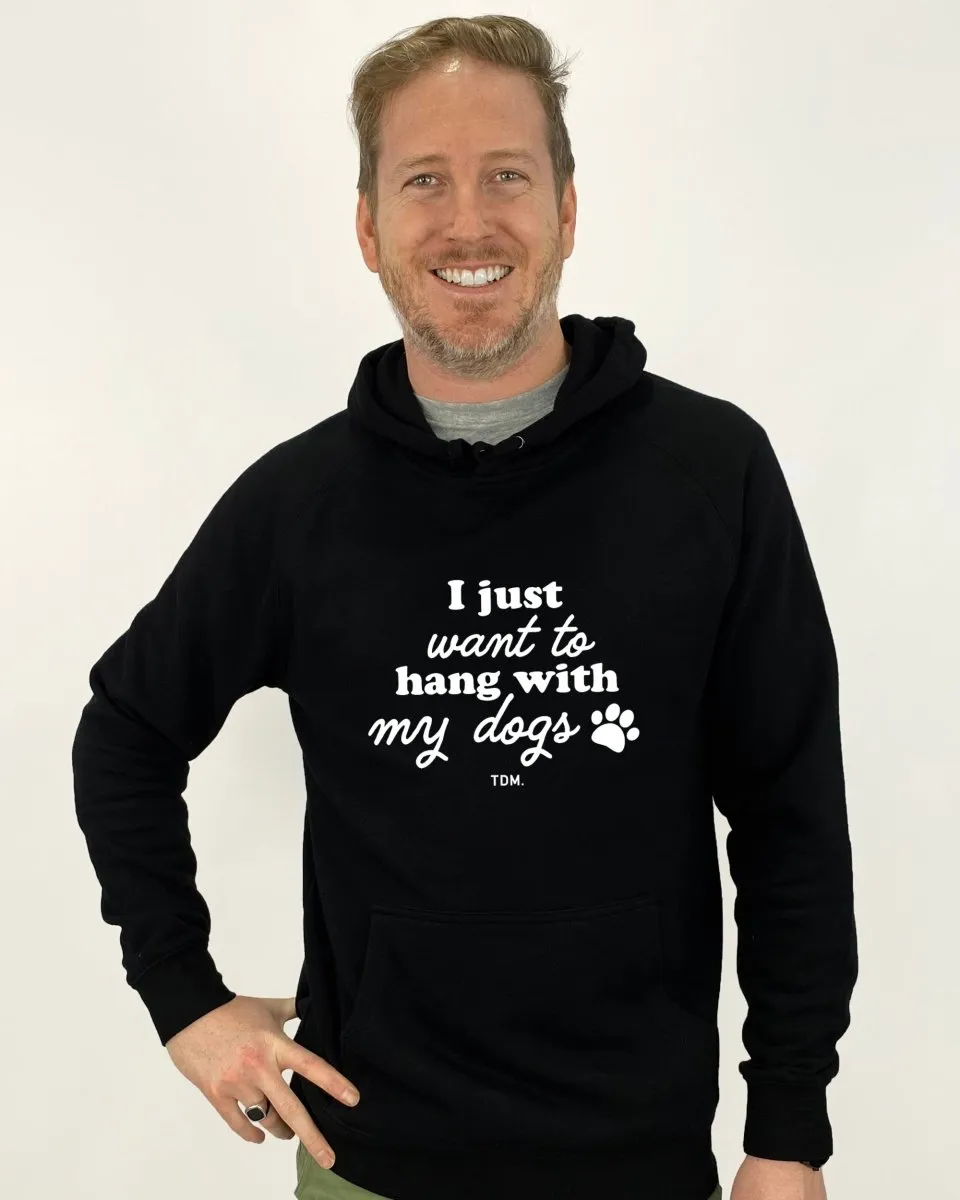 I Just Want To Hang With My Dog/s Men's Hoodie