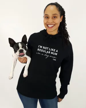 I'm Not Like A Regular Mum Unisex Hoodie