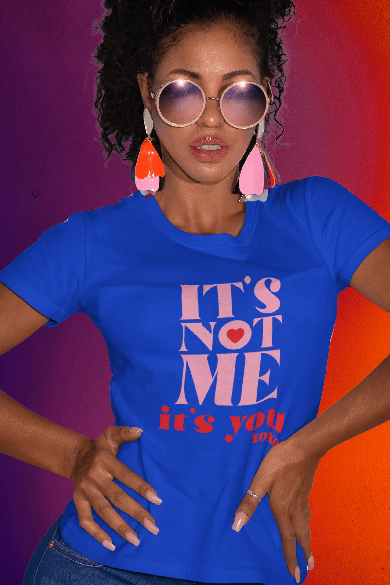ITS NOT ME ITS YOU T-shirt