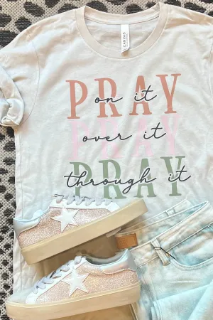 Pray On It Tee